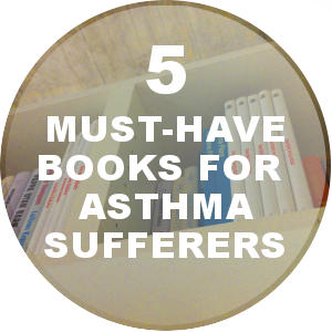 5 Must-Have Books for People with Asthma