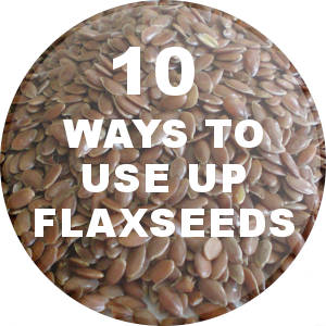 10 Uses for Flaxseeds