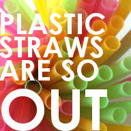 Non-Plastic Straws Have Arrived